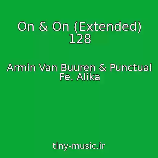 کاور آهنگ On & On (Extended) 128 از Armin Van Buuren & Punctual Fe. Alika