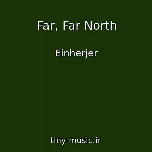 کاور آهنگ Far, Far North از Einherjer