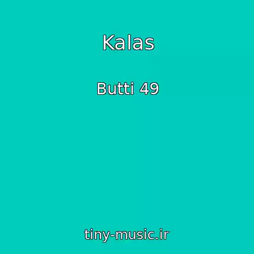 کاور آهنگ Kalas از Butti 49
