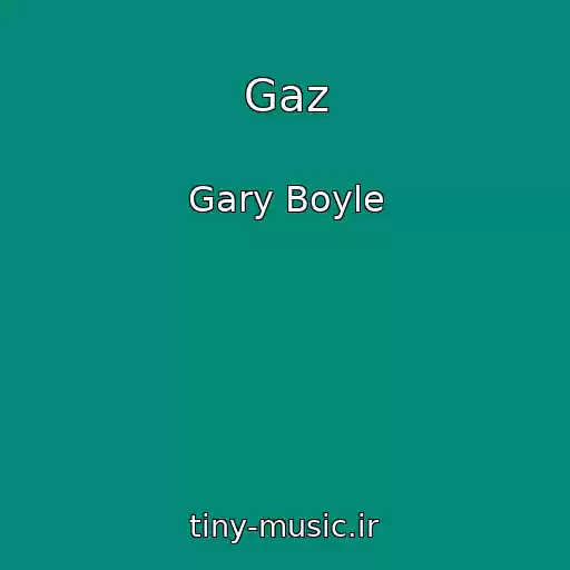 کاور آهنگ Gaz از Gary Boyle