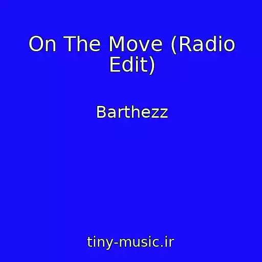 کاور آهنگ On The Move (Radio Edit) از Barthezz