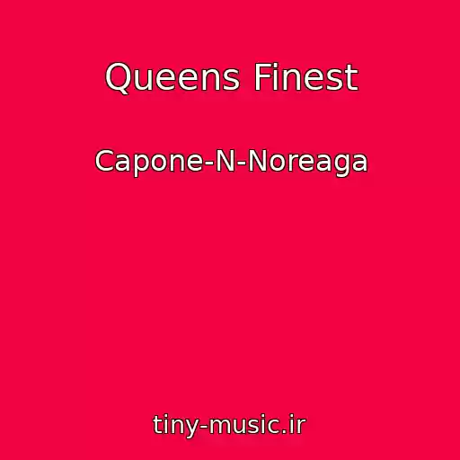 کاور آهنگ Queens Finest از Capone-N-Noreaga