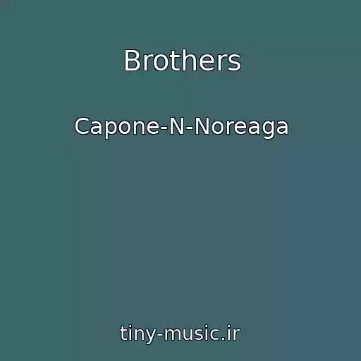 کاور آهنگ Brothers از Capone-N-Noreaga