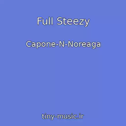 کاور آهنگ Full Steezy از Capone-N-Noreaga