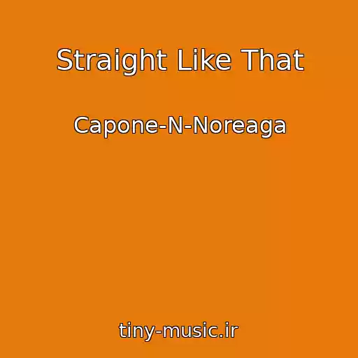 کاور آهنگ Straight Like That از Capone-N-Noreaga