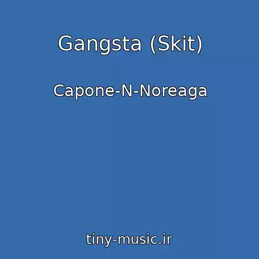 کاور آهنگ Gangsta (Skit) از Capone-N-Noreaga