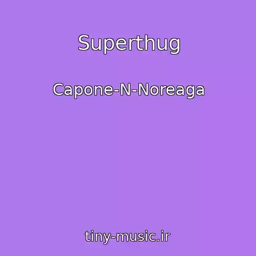 کاور آهنگ Superthug از Capone-N-Noreaga