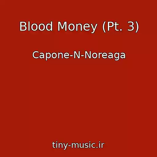 کاور آهنگ Blood Money (Pt. 3) از Capone-N-Noreaga
