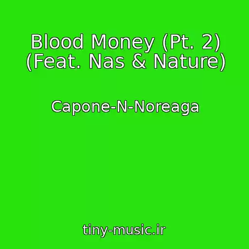 کاور آهنگ Blood Money (Pt. 2) (Feat. Nas & Nature) از Capone-N-Noreaga