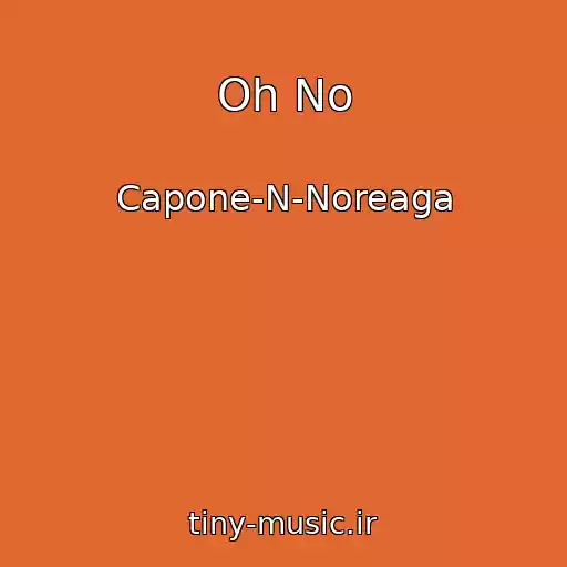 کاور آهنگ Oh No از Capone-N-Noreaga