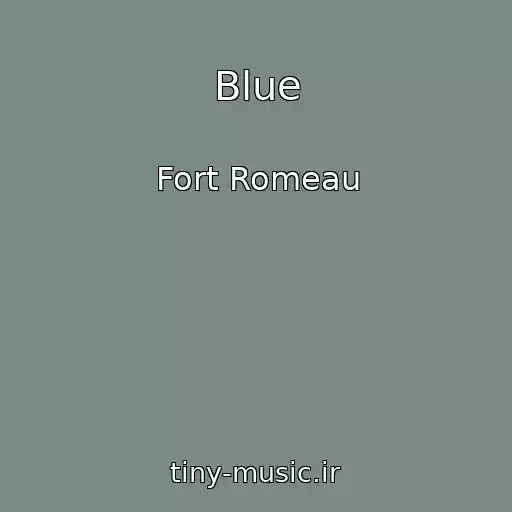 کاور آهنگ Blue از Fort Romeau