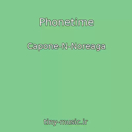 کاور آهنگ Phonetime از Capone-N-Noreaga