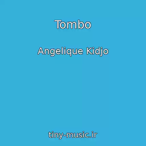 کاور آهنگ Tombo از Angelique Kidjo