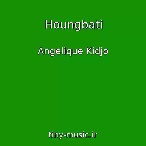 کاور آهنگ Houngbati از Angelique Kidjo