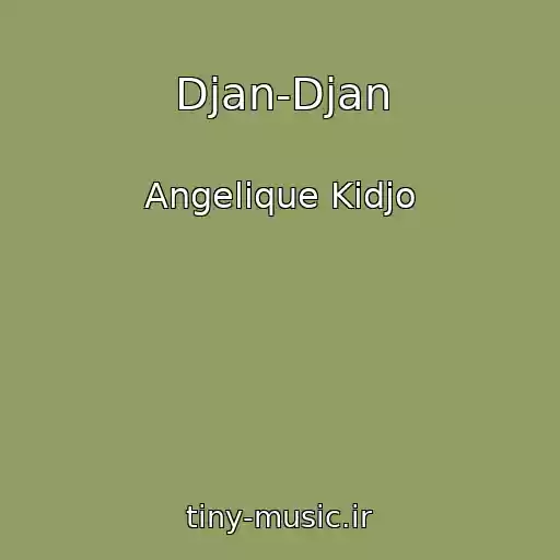 کاور آهنگ Djan-Djan از Angelique Kidjo