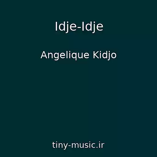 کاور آهنگ Idje-Idje از Angelique Kidjo
