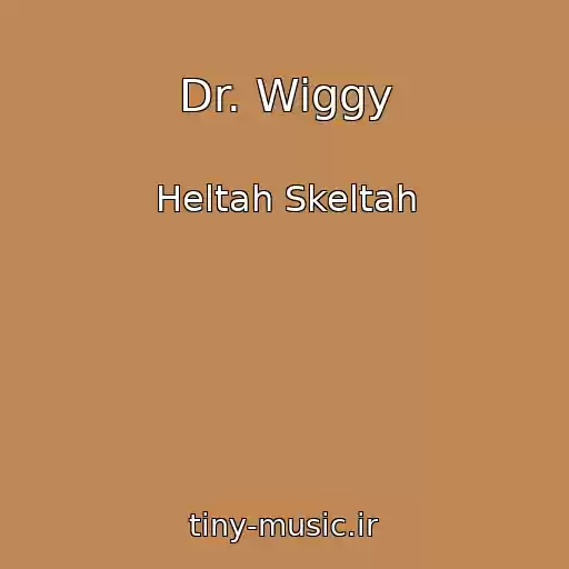 کاور آهنگ Dr. Wiggy از Heltah Skeltah