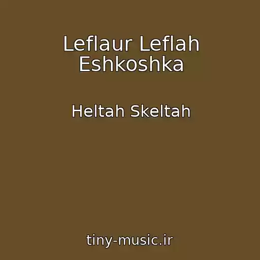 کاور آهنگ Leflaur Leflah Eshkoshka از Heltah Skeltah