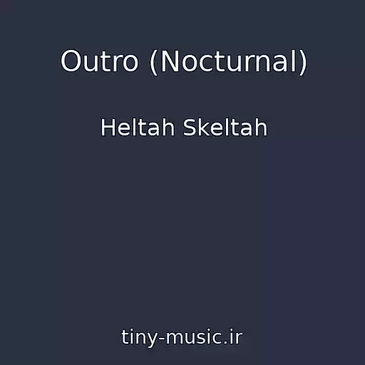 کاور آهنگ Outro (Nocturnal) از Heltah Skeltah
