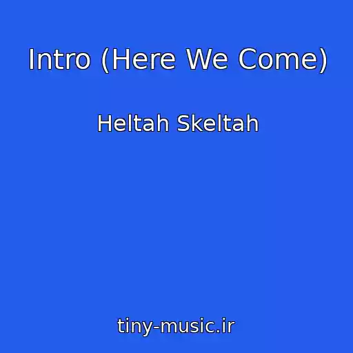 کاور آهنگ Intro (Here We Come) از Heltah Skeltah