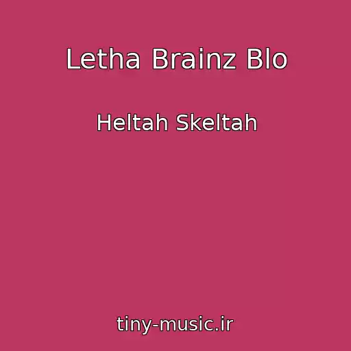 کاور آهنگ Letha Brainz Blo از Heltah Skeltah