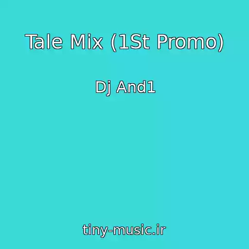 کاور آهنگ Tale Mix (1St Promo) از Dj And1