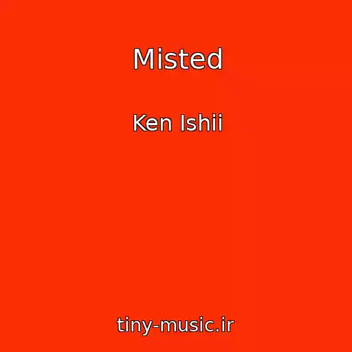 کاور آهنگ Misted از Ken Ishii