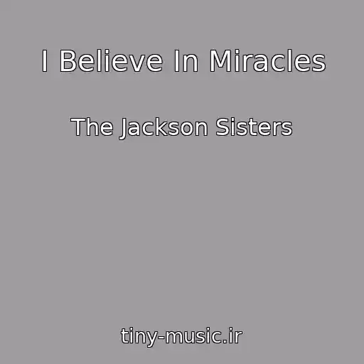 کاور آهنگ I Believe In Miracles از The Jackson Sisters