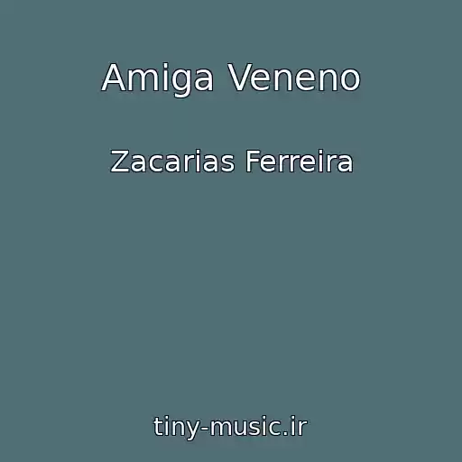 کاور آهنگ Amiga Veneno از Zacarias Ferreira