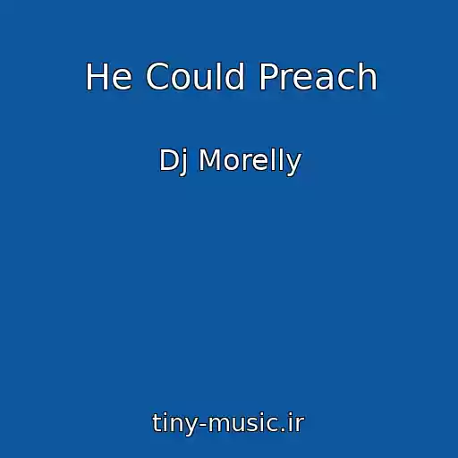 کاور آهنگ He Could Preach از Dj Morelly