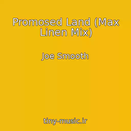 کاور آهنگ Promosed Land (Max Linen Mix) از Joe Smooth