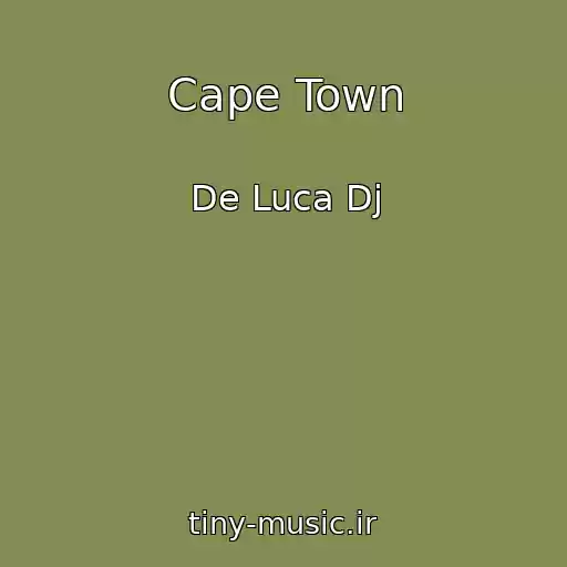 کاور آهنگ Cape Town از De Luca Dj