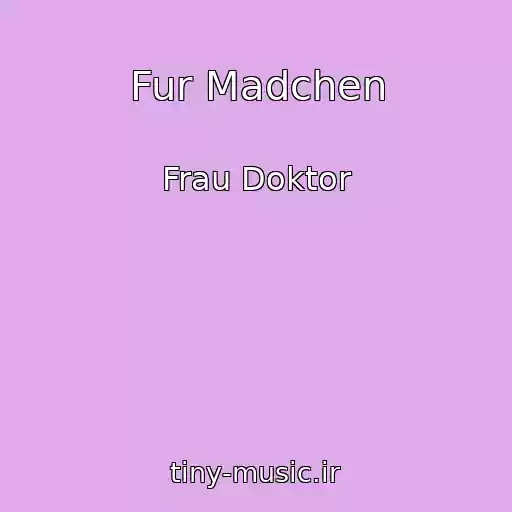 کاور آهنگ Fur Madchen از Frau Doktor