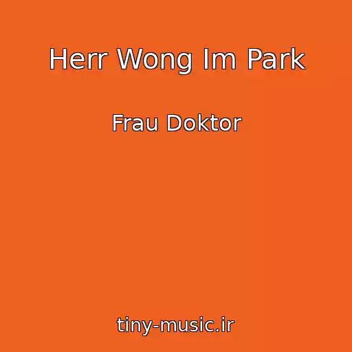 کاور آهنگ Herr Wong Im Park از Frau Doktor