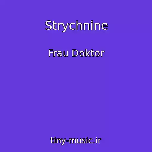کاور آهنگ Strychnine از Frau Doktor