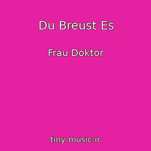 کاور آهنگ Du Breust Es از Frau Doktor
