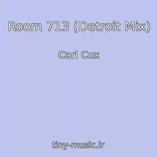 کاور آهنگ Room 713 (Detroit Mix) از Carl Cox