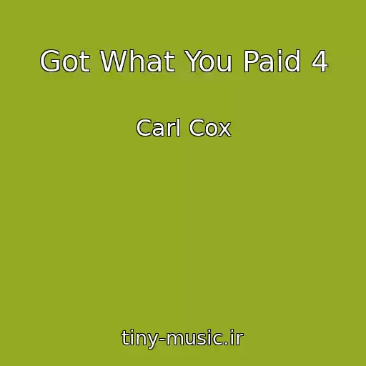 کاور آهنگ Got What You Paid 4 از Carl Cox