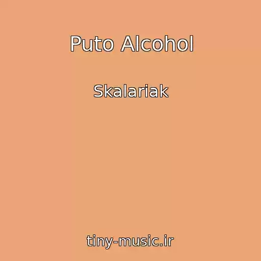 کاور آهنگ Puto Alcohol از Skalariak