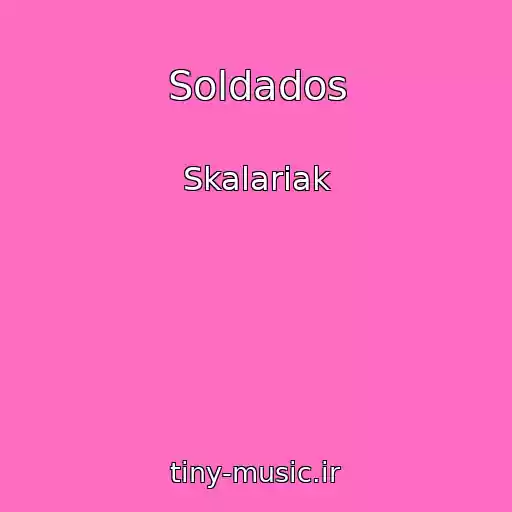 کاور آهنگ Soldados از Skalariak
