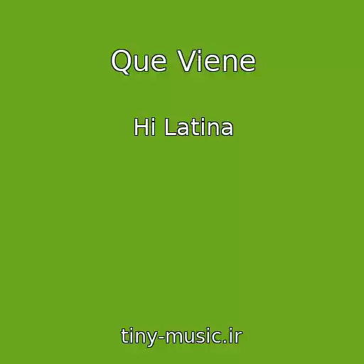 کاور آهنگ Que Viene از Hi Latina