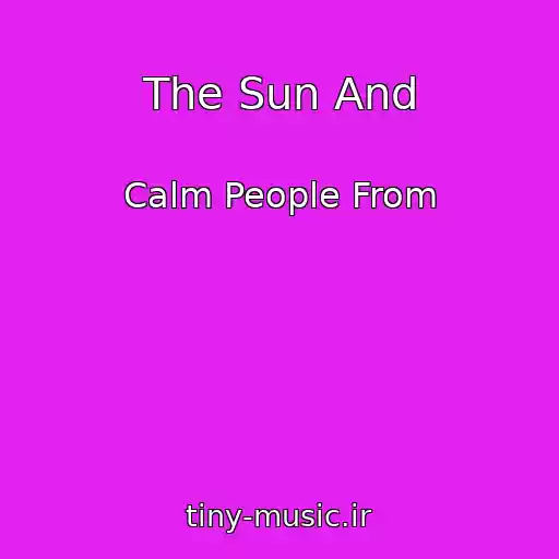 کاور آهنگ The Sun And از Calm People From