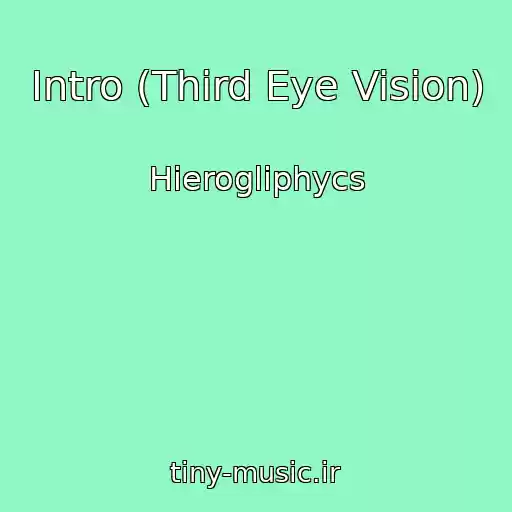 کاور آهنگ Intro (Third Eye Vision) از Hierogliphycs