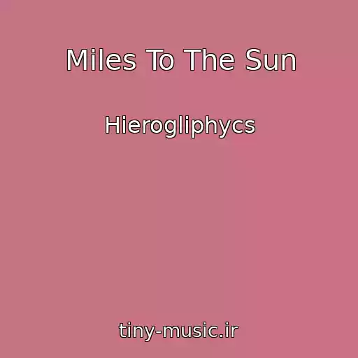 کاور آهنگ Miles To The Sun از Hierogliphycs