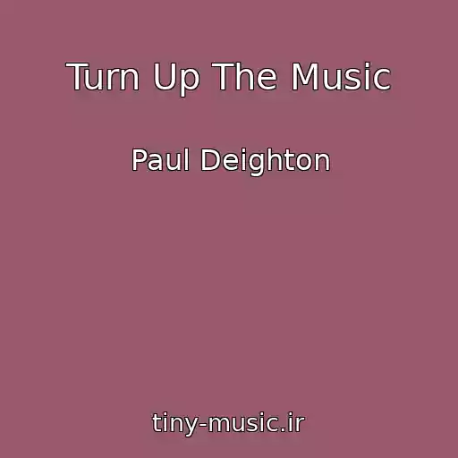 کاور آهنگ Turn Up The Music از Paul Deighton