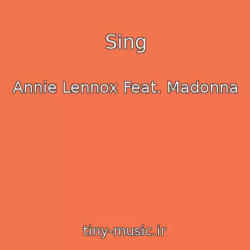کاور آهنگ Sing از Annie Lennox Feat. Madonna