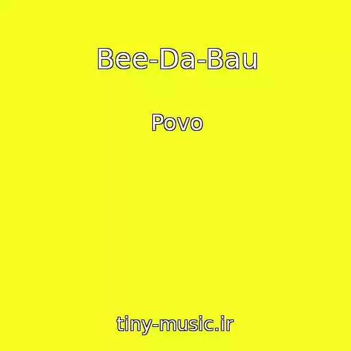 کاور آهنگ Bee-Da-Bau از Povo