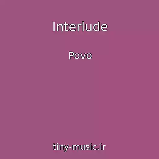 کاور آهنگ Interlude از Povo