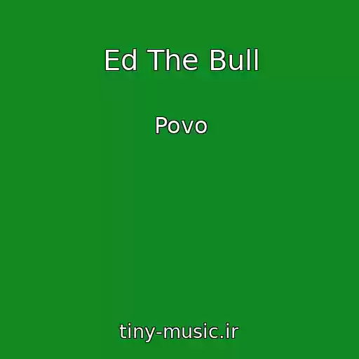 کاور آهنگ Ed The Bull از Povo
