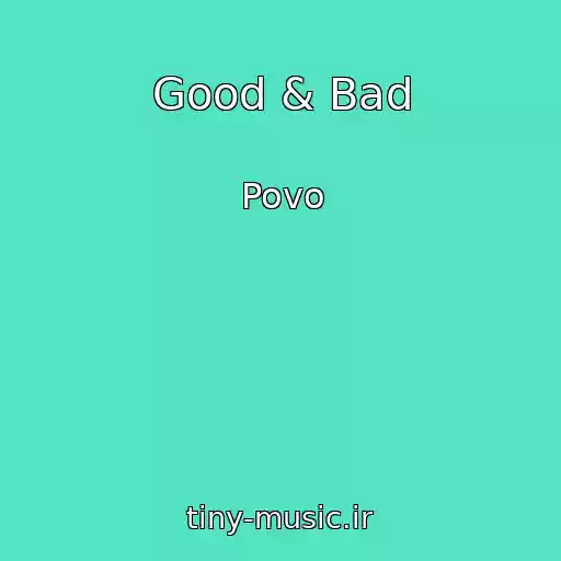 کاور آهنگ Good & Bad از Povo
